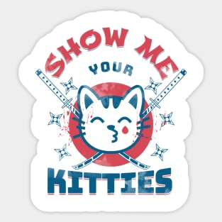 Show Me Your Kitties Sticker